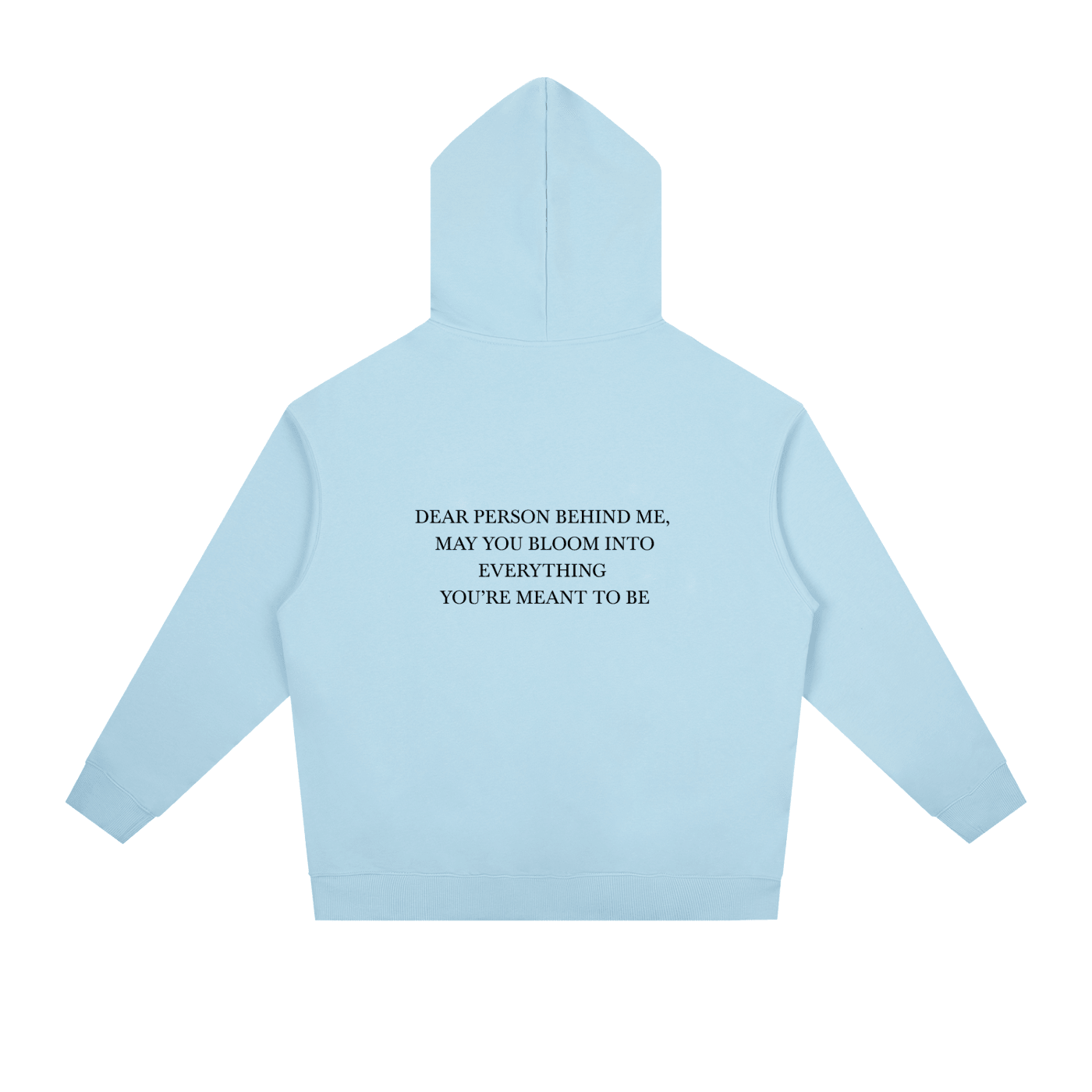 Dear Person Behind Me Unisex Hoodie - BLOOMORTAL
