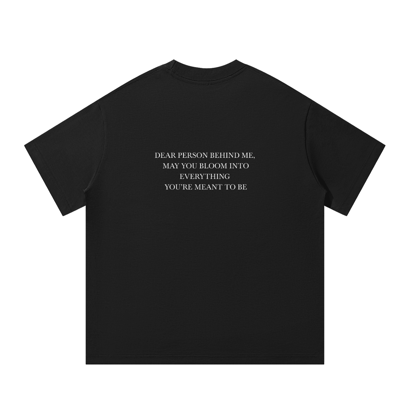 Dear Person Behind Me Unisex Oversized T-Shirt - BLOOMORTAL