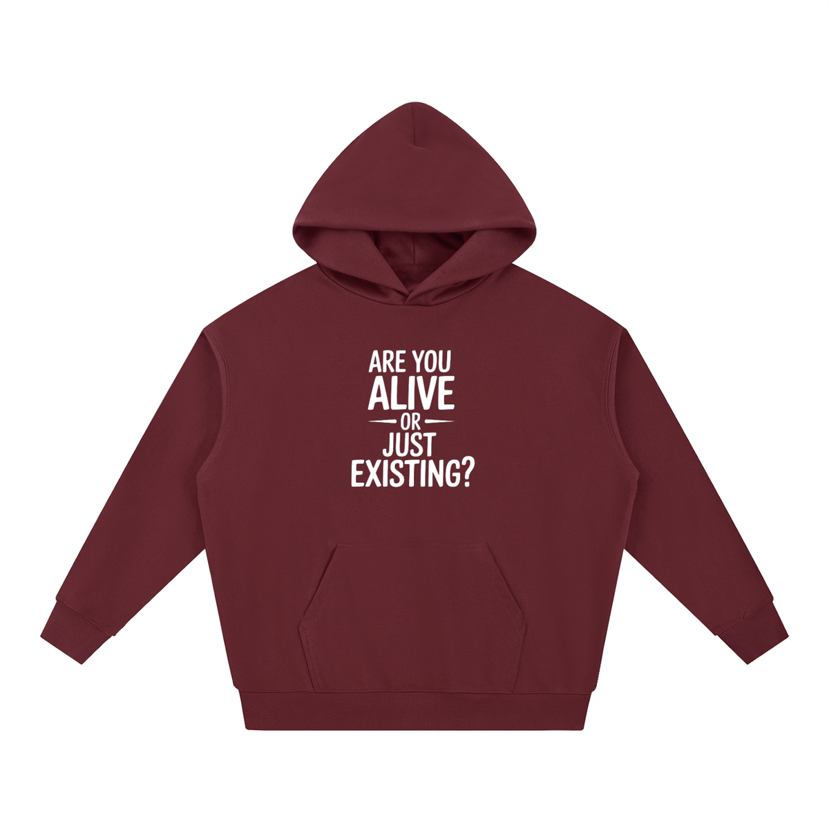 Are You Alive Or Just Existing Hoodie