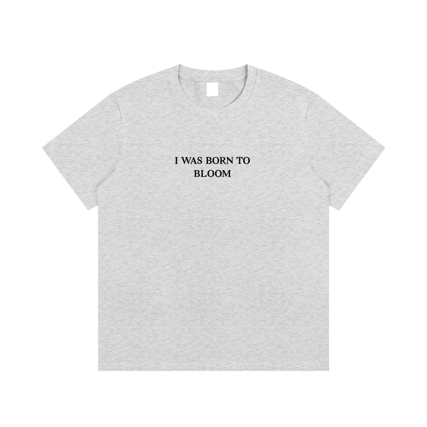 I Was Born To Bloom Unisex T-Shirt - BLOOMORTAL