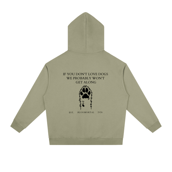 If You Don’t Love Dogs Hoodie - BLOOMORTAL
