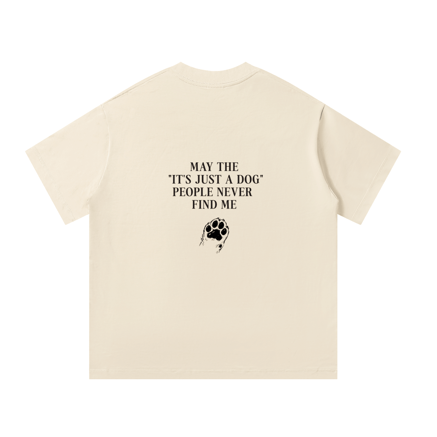 "Its Just A Dog" People Unisex Oversized T-Shirt - BLOOMORTAL