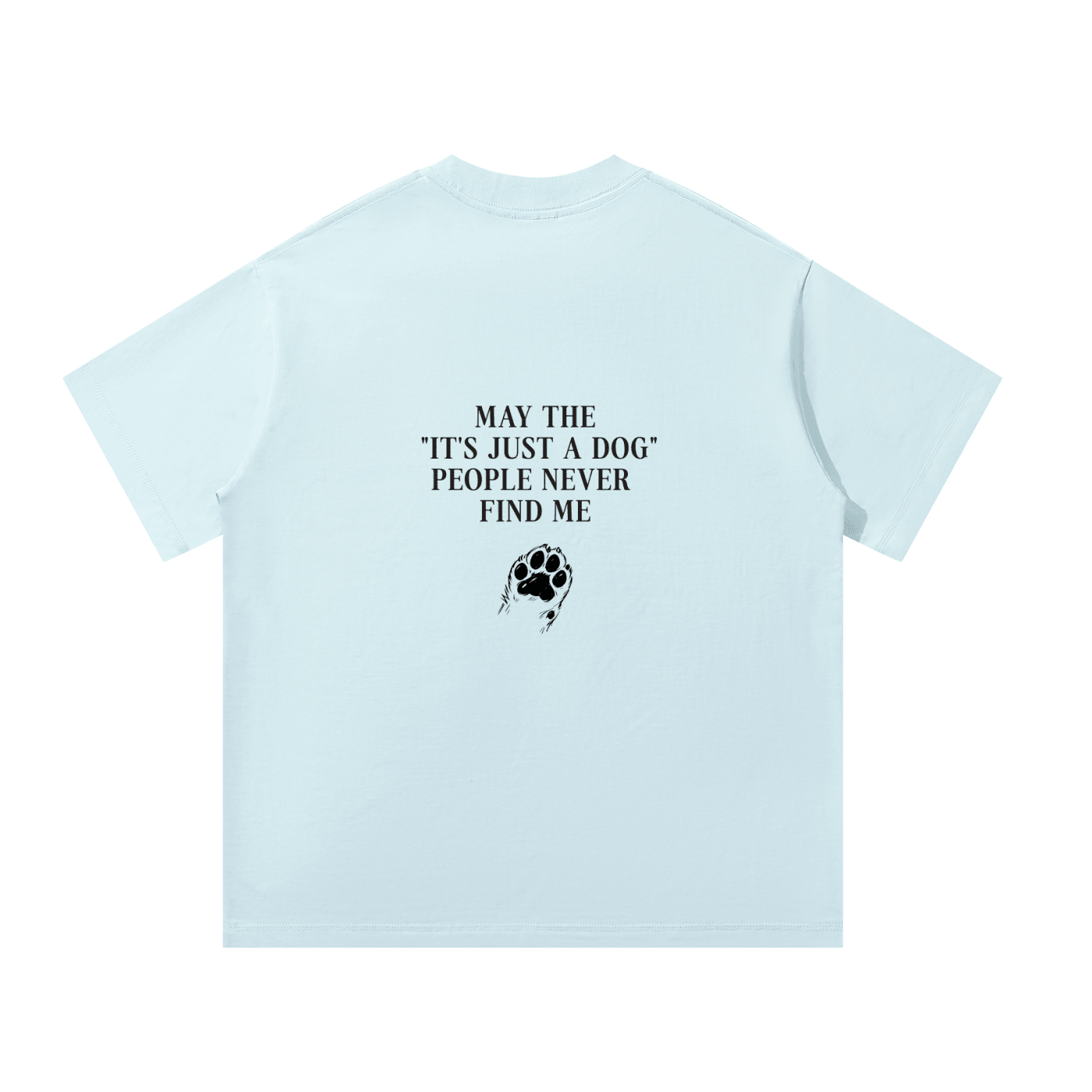 "Its Just A Dog" People Unisex Oversized T-Shirt - BLOOMORTAL