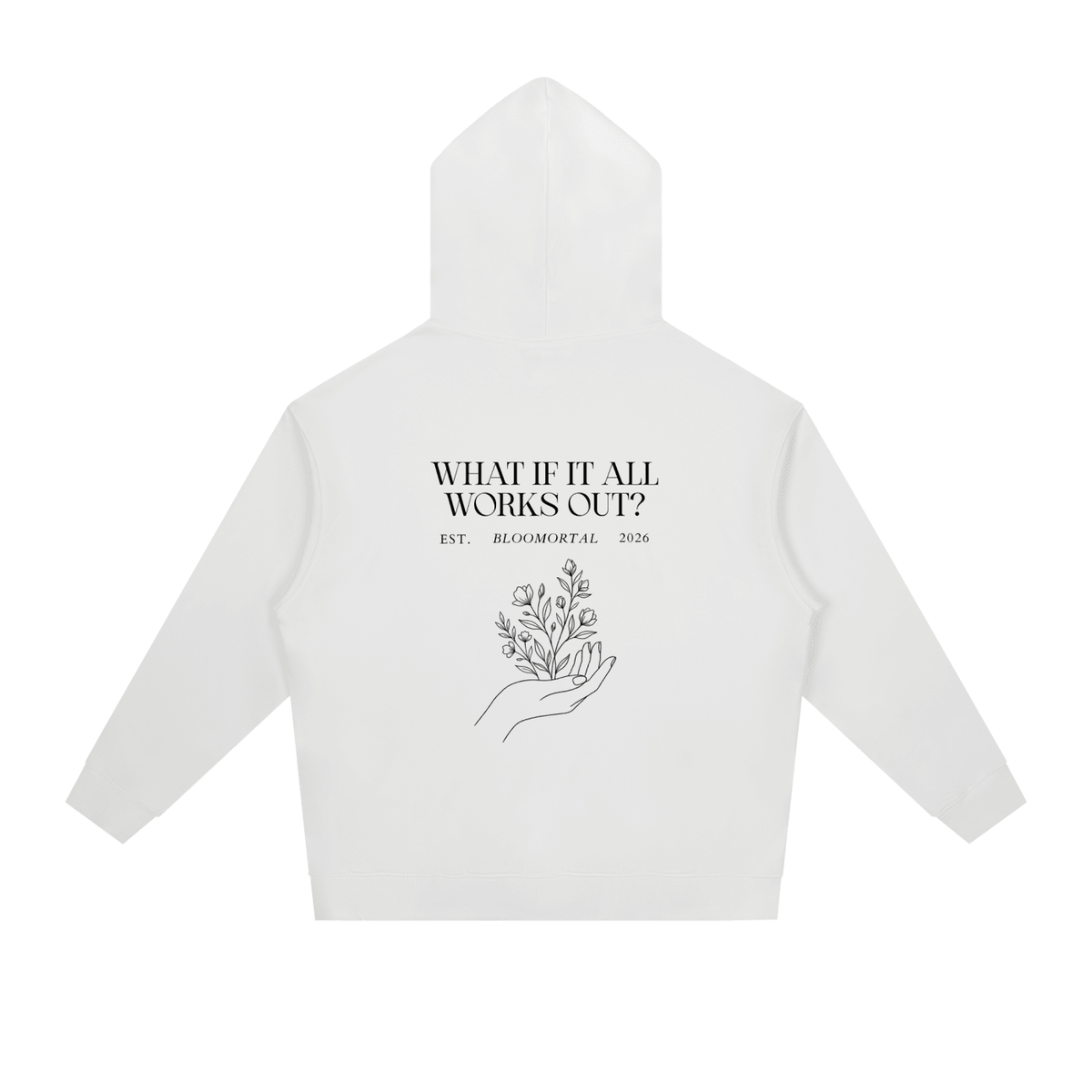 What If It All Works Out Unisex Hoodie - BLOOMORTAL