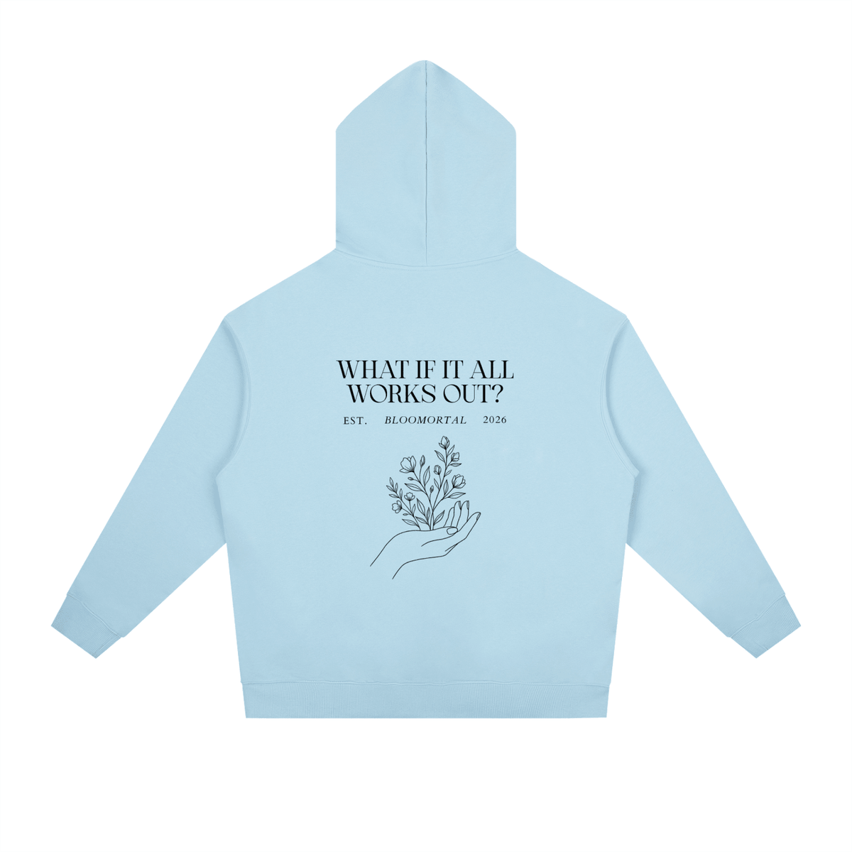 What If It All Works Out Unisex Hoodie - BLOOMORTAL
