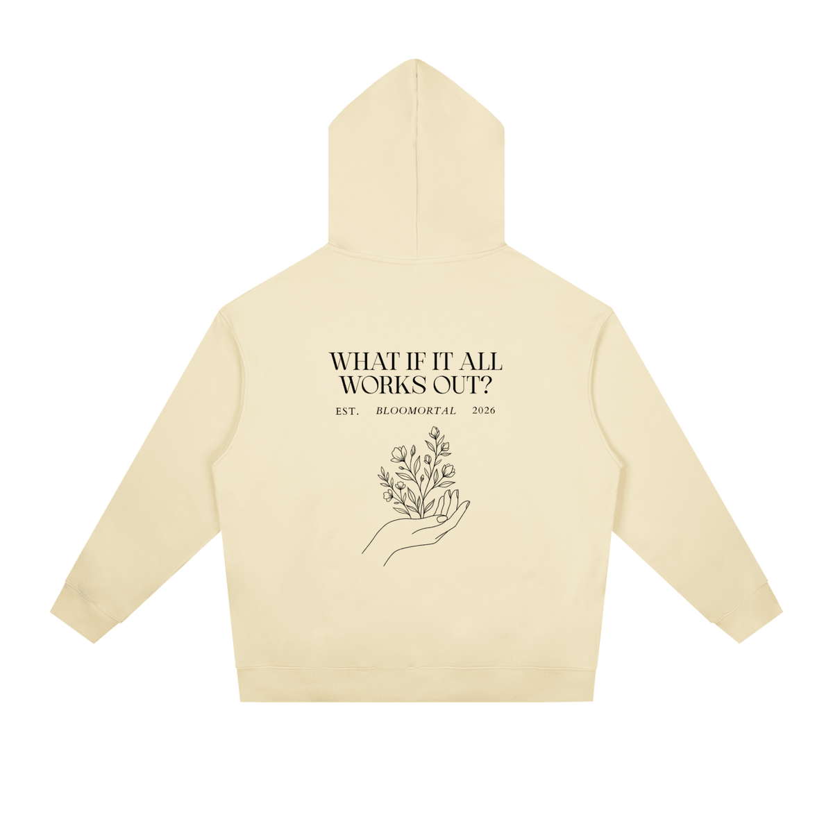 What If It All Works Out Unisex Hoodie - BLOOMORTAL