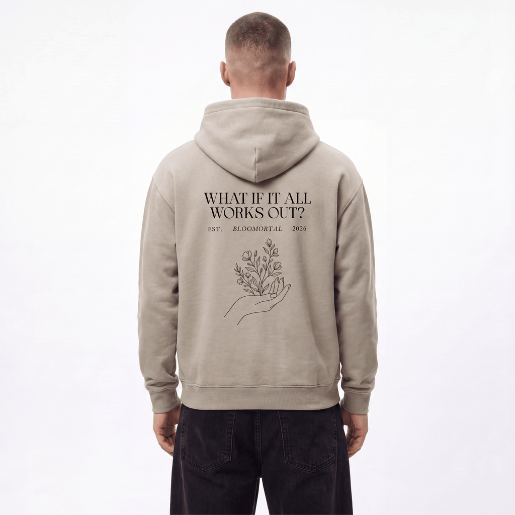 What If It All Works Out Unisex Hoodie - BLOOMORTAL