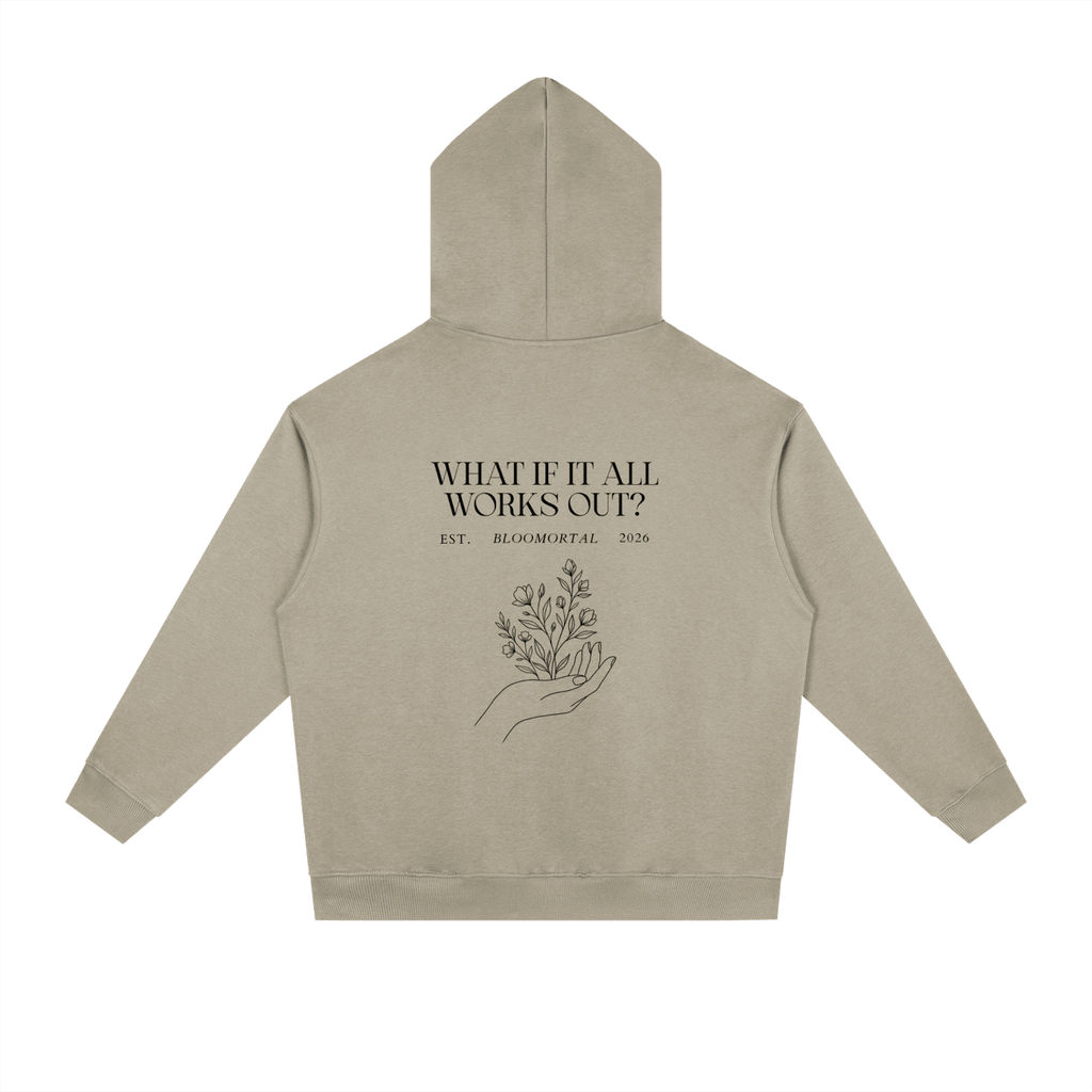 What If It All Works Out Unisex Hoodie - BLOOMORTAL