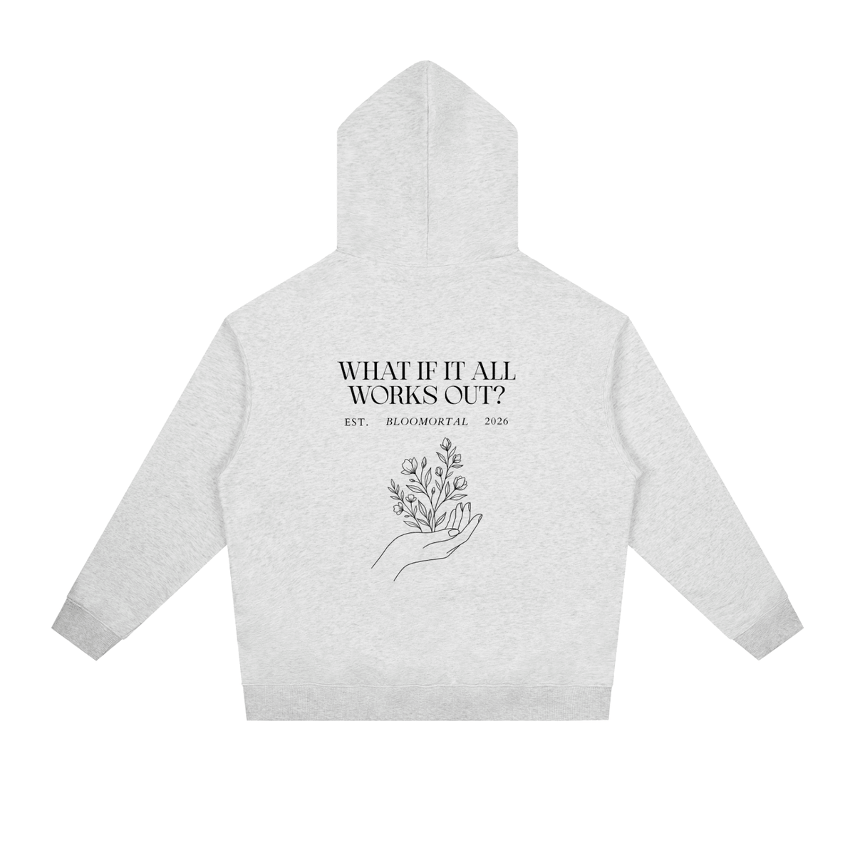 What If It All Works Out Unisex Hoodie - BLOOMORTAL